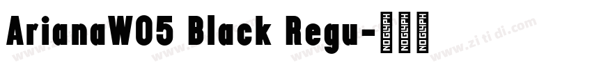 ArianaW05 Black Regu字体转换 ArianaW05 Black Regu字体转换